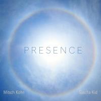Presence [CD] Kohn, Mitsch & Kid, Sascha